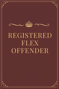 Registered Flex Offender - Funny Royal Notebook Cover To Flex On Your Friends Or Use As A Gag Gift