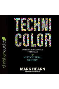 Technicolor: Inspiring Your Church to Embrace Multicultural Ministry