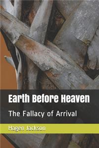 Earth Before Heaven