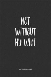 Not Without My Wine