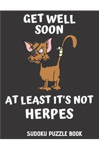 Get Well Soon At Least It's Not Herpes