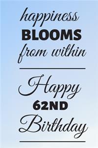 Happiness Blooms from within Happy 62nd Birthday