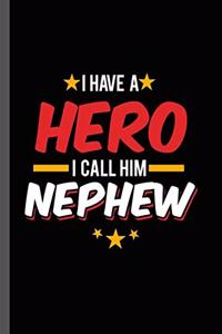 I have a Hero I call Him Nephew
