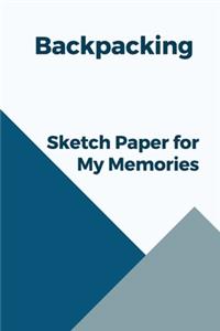 Backpacking sketch paper for my memories