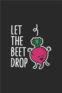 Let the beet drop