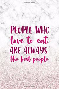 People Who Love To Eat Are Always The Best People