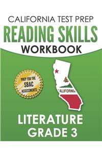 CALIFORNIA TEST PREP Reading Skills Workbook Literature Grade 3