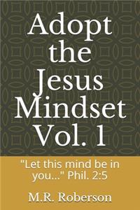 Adopt the Jesus Mindset Vol. 1