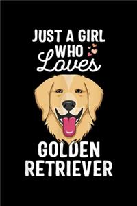 Just A Girl Who Loves Golden Retriever