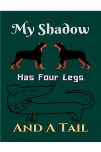 MY Shadow Has Four Legs AND A TAIL