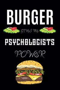 Burger Gives Me Psychologists Power