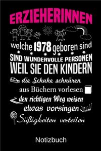 Erzieherinnen welche 1978 geboren sind sind wundervolle Personen weil sie den Kindern die Schuhe schnüren Süßigkeiten verteilen