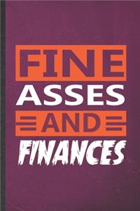 Fine Asses and Finances