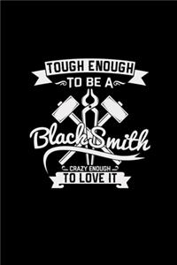 Tough enough to be a blackmsith