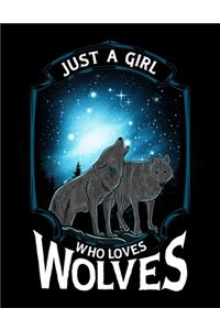 Just A Girl Who Loves Wolves