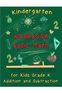 Kindergarten Workbook - Basic Math for Kids Grade K - Addition and Subtraction