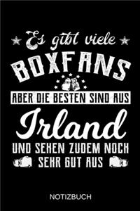 Es gibt viele Boxfans aber die besten sind aus Irland und sehen zudem noch sehr gut aus
