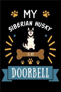 My Siberian Husky is my Doorbell