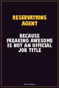 Reservations Agent, Because Freaking Awesome Is Not An Official Job Title