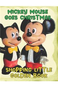 Mickey Mouse Goes Christmas Shopping Little Golden Book