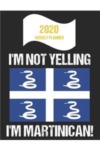 2020 Weekly Planner I'm Not Yelling I'm Martinican