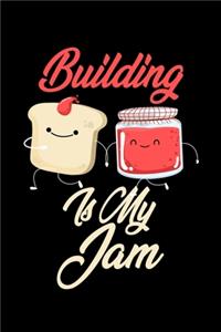 Building is My Jam