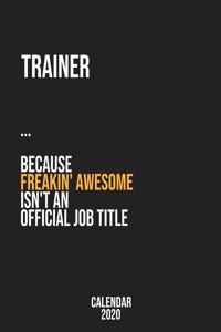 Trainer because freakin' Awesome isn't an Official Job Title