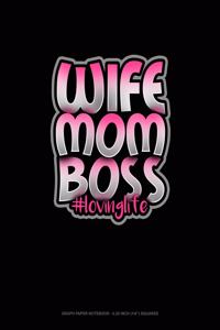 Wife Mom Boss #Lovinglife