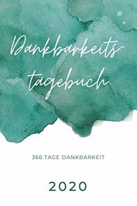 Dankbarkeitstagebuch 2020 - 366 Tage Dankbarkeit