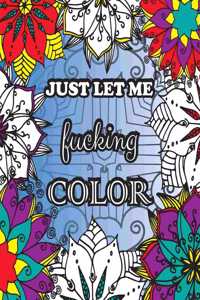 Just Let me Fucking Color