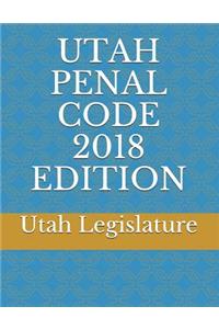 Utah Penal Code 2018 Edition