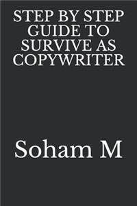 Step by Step Guide to Survive as Copywriter