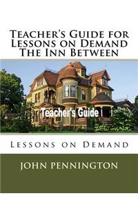 Teacher's Guide for Lessons on Demand The Inn Between