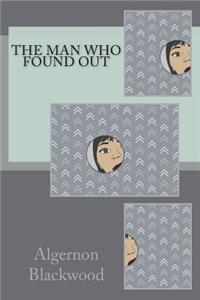 The Man Who Found Out