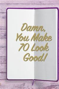 Damn, You Make 70 Look Good!