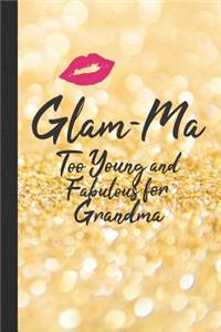 Glam-Ma Too Young and Fabulous for Grandma
