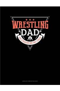 Wrestling Dad Like a Regular Dad Only Cooler