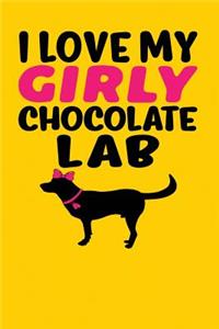 I Love My Girly Chocolate Lab