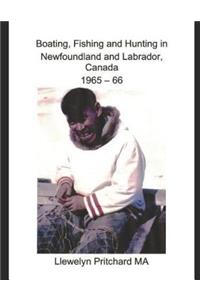 Boating, Fishing and Hunting in Newfoundland and Labrador, Canada 1965 - 66