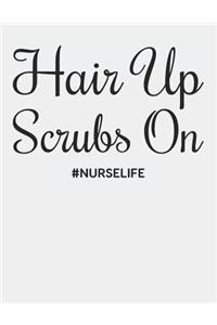 Hair Up Scrubs on Nurselife