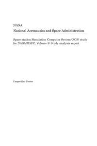 Space Station Simulation Computer System (Scs) Study for Nasa/Msfc. Volume 5