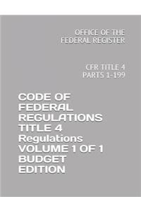 Code of Federal Regulations Title 4 Accounts Volume 1 of 1 Budget Edition