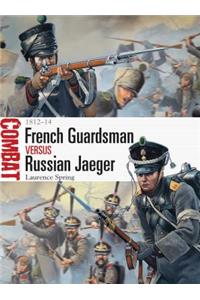 French Guardsman vs Russian Jaeger: 1812-14