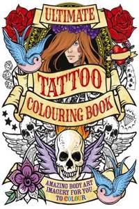Ultimate Tattoo Colouring Book