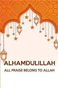 Alhamdulillah All Praise Belong to Allah