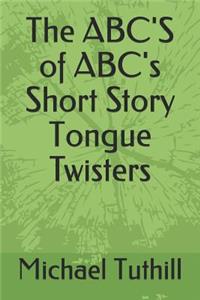 The Abc's of Abc's Short Story Tongue Twisters