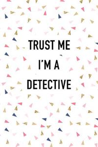 Trust Me I'm a Detective
