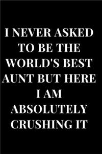 I Never Asked to Be the World's Best Aunt But Here I Am Absolutely Crushing It