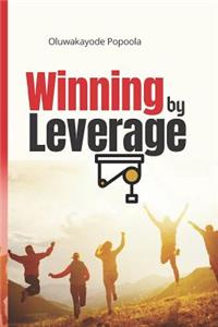 Winning by Leverage