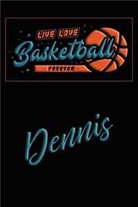 Live Love Basketball Forever Dennis